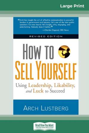 How To Sell Yourself, Revised Edition de Arch Lustberg