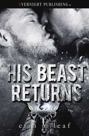 His Beast Returns de Erin M. Leaf