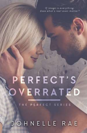 Perfect's Overrated de Johnelle Rae
