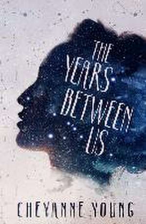 The Years Between Us de Cheyanne Young