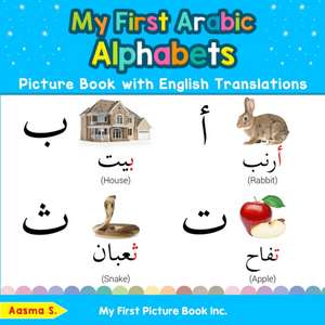 My First Arabic Alphabets Picture Book with English Translations de Aasma S.