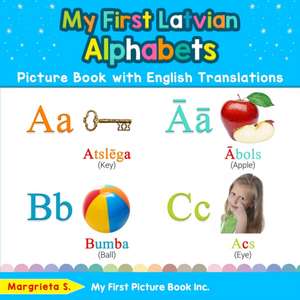 S, M: My First Latvian Alphabets Picture Book with English T