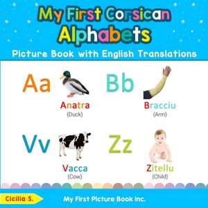 My First Corsican Alphabets Picture Book with English Translations de Cicilia S