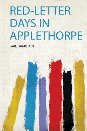 Red-Letter Days in Applethorpe de Gail Hamilton