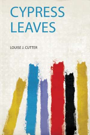 Cypress Leaves de Louise J. Cutter