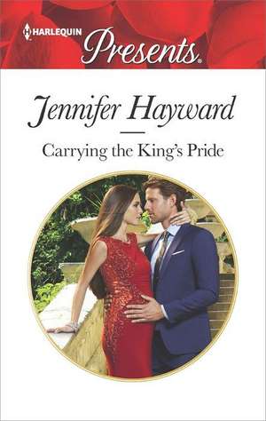 Carrying the King's Pride de Jennifer Hayward