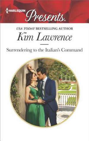 Surrendering to the Italian's Command de Kim Lawrence