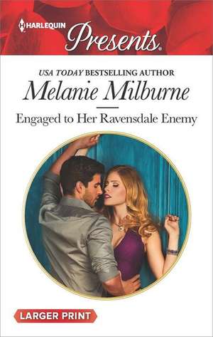 Engaged to Her Ravensdale Enemy de Melanie Milburne