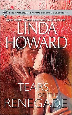 Tears of the Renegade de Linda Howard