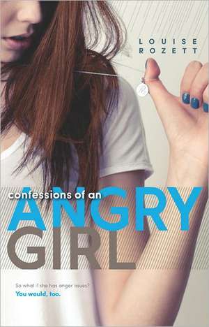 Confessions of an Angry Girl de Louise Rozett