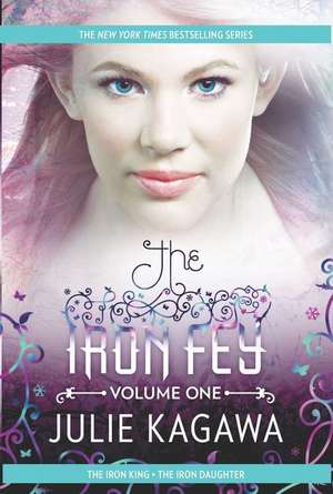 The Iron Fey, Volume One: The Iron King/The Iron Daughter de Julie Kagawa