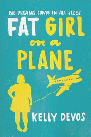 Fat Girl on a Plane de Kelly Devos