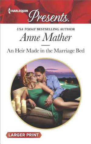 An Heir Made in the Marriage Bed de Anne Mather