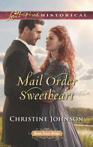 Mail Order Sweetheart de Christine Johnson