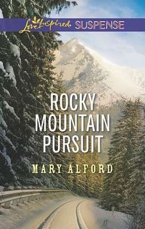 Rocky Mountain Pursuit de Mary Alford