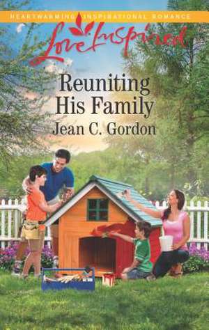 Reuniting His Family de Jean C. Gordon