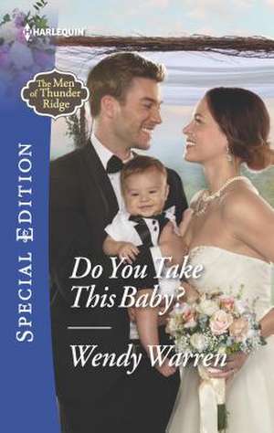 Do You Take This Baby? de Wendy Warren