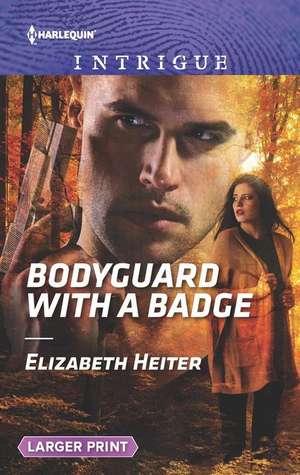 Bodyguard with a Badge de Elizabeth Heiter