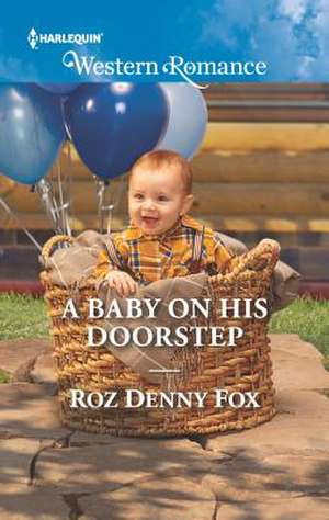 A Baby on His Doorstep de Roz Denny Fox