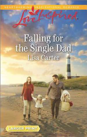 Falling for the Single Dad de Lisa Carter