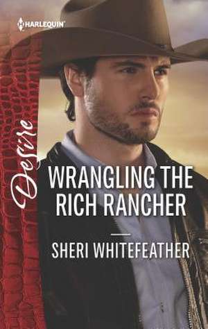 Wrangling the Rich Rancher de Sheri WhiteFeather