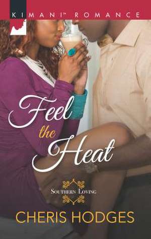 Feel the Heat de Cheris Hodges