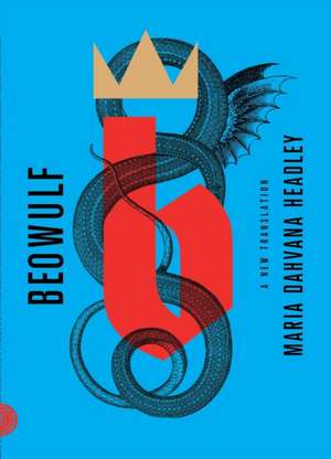 Beowulf: A New Translation de Maria Dahvana Headley