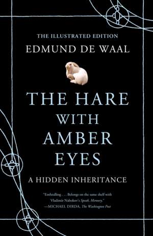 The Hare with Amber Eyes (Illustrated Edition): A Hidden Inheritance de Edmund De Waal