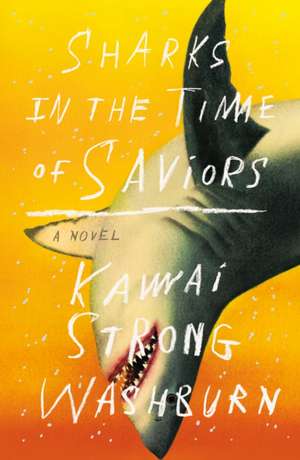 Sharks in the Time of Saviors de Kawai Strong Washburn