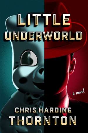 Little Underworld de Chris Harding Thornton