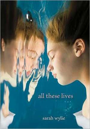 All These Lives de Sarah Wylie