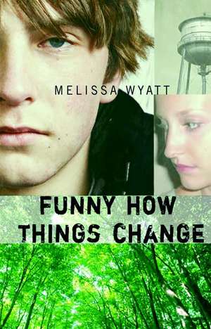 Funny How Things Change de Melissa Wyatt