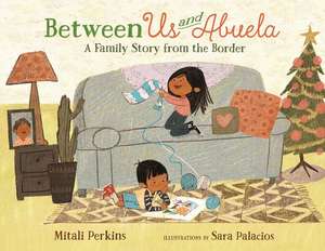 Between Us and Abuela de Mitali Perkins