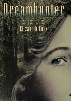 Dreamhunter de Elizabeth Knox