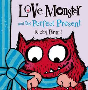 Love Monster and the Perfect Present de Rachel Bright