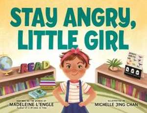 Stay Angry, Little Girl de Madeleine L'Engle