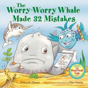 The Worry-Worry Whale Made 32 Mistakes de Deborah Diesen