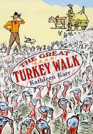 The Great Turkey Walk de Kathleen Karr