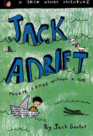 Jack Adrift: Fourth Grade Without a Clue de Jack Gantos
