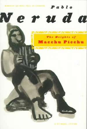 The Heights of Macchu Picchu: A Bilingual Edition de Robert Pring-Mill