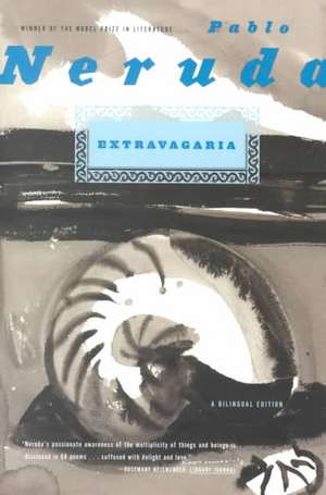 Extravagaria: A Bilingual Edition de Pablo Neruda