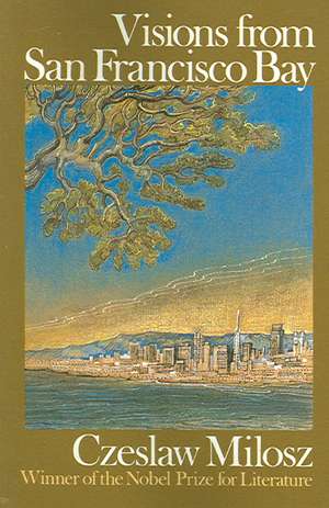 Visions from San Francisco Bay de Czeslaw Milosz