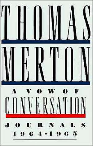 A Vow of Conversation: Journals 1964-1965 de Naomi Burton Stone