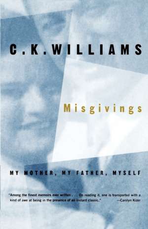 Misgivings: My Mother, My Father, Myself de C. K. Williams