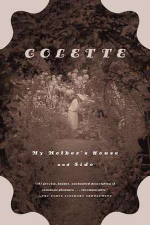 My Mother's House and Sido de Colette