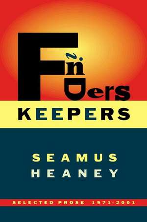 Finders Keepers: Selected Prose 1971-2001 de Seamus Heaney