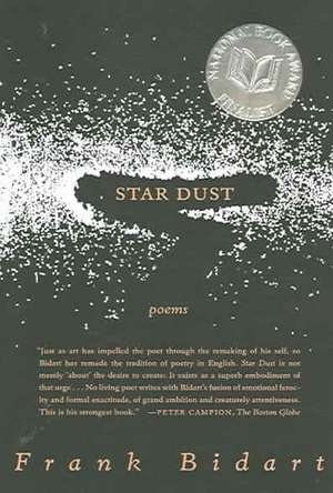 Star Dust: Poems de Frank Bidart