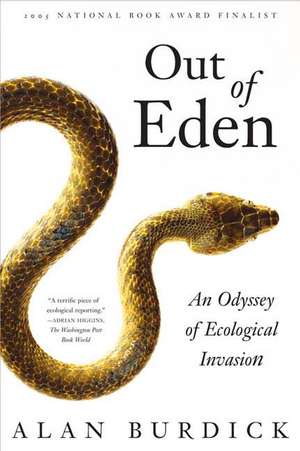 Out of Eden: An Odyssey of Ecological Invasion de Alan Burdick