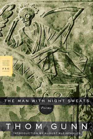 The Man with Night Sweats: Poems de Thom Gunn