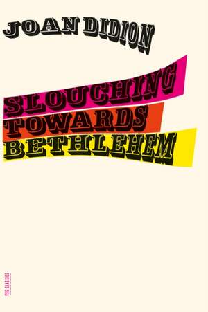 Slouching Towards Bethlehem de Joan Didion